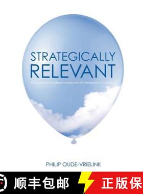 预订 Strategically relevant: Your optimal workplace culture and the leadership to create it [9780987522245]