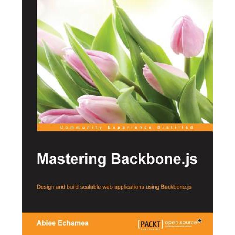 预订 Mastering Backbone.js [9781783288496] 书籍/杂志/报纸 科学技术类原版书 原图主图