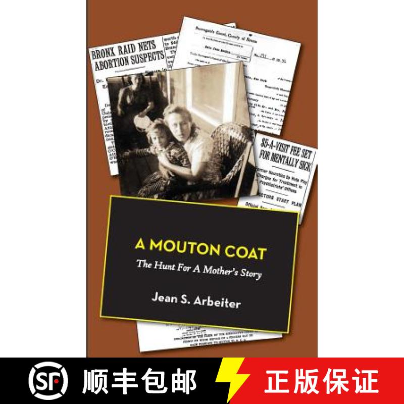 【3-4周达】A Mouton Coat: The Hunt for a Mother's Story [9781938812088]