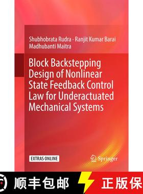 【3-4周达】Block Backstepping Design of Nonlinear State Feedback Control Law for Underactuated Mechan... [9789811019555]
