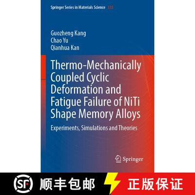 【3-4周达】Thermo-Mechanically Coupled Cyclic Deformation and Fatigue Failure of NiTi Shape Memory Al... [9789819927548]