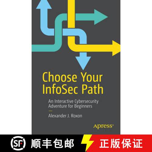 【3-4周达】Choose Your InfoSec Path : An Interactive Cybersecurity Adventure for Beginners (1st ed.) ... [9781484270356]