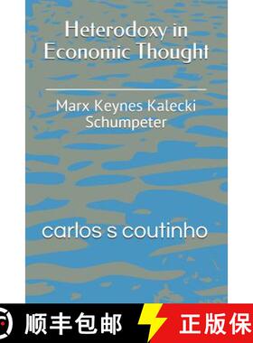 【3-4周达】Heterodoxy in Economic Thought: Marx Keynes Kalecki Schumpeter [9781729578476]