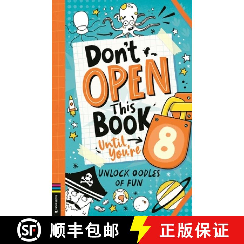 【2-3周达】Don’t Open This Book Until You’re 8!: Unlock oodles of fun [9781837250189]