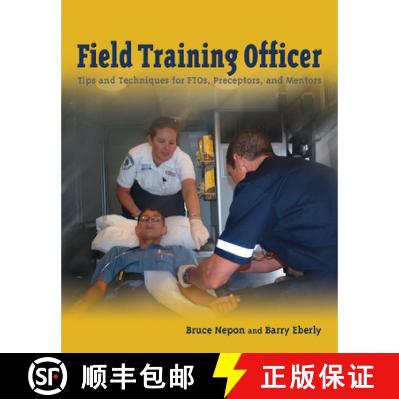 预订 Field Training Officer: Tips and Techniques for FTOs, Preceptors, and Mentors: Tips and Techniqu... [9780763741990]
