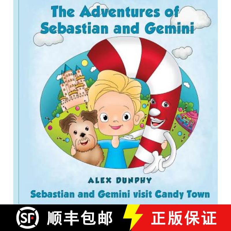 【3-4周达】The Adventures of Sebastian and Gemini: Sebastian and Gemini visit Candy Town [9780692818459]