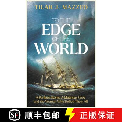 【3-4周达】精装 To the Edge of the World: A Perilous Storm, A Mutinous Crew and the Woman Who Defied ... [9781783969173]