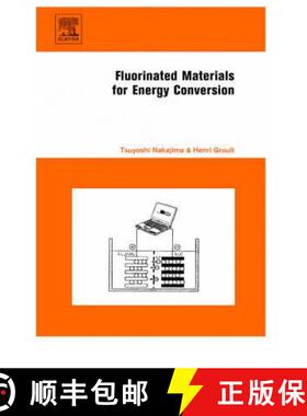 【3-4周达】Fluorinated Materials for Energy Conversion [9780080444727]