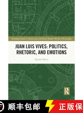 【3-4周达】Juan Luis Vives: Politics, Rhetoric, and Emotions [9781032146713]
