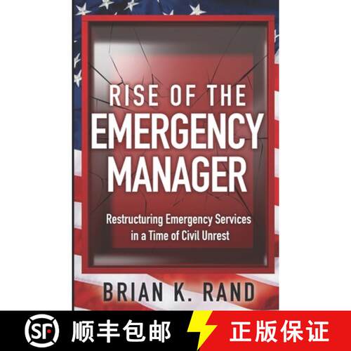 【3-4周达】Rise of the Emergency Manager: Restructuring Emergency Services During a Time of Civil Unrest [9780578836560]