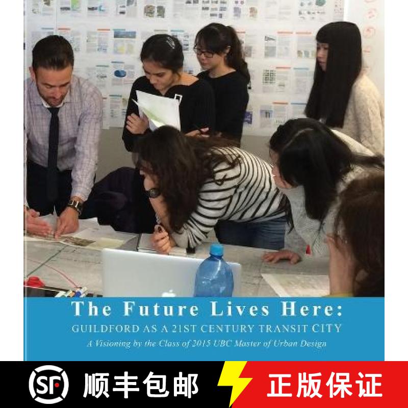 【2-3周达】The Future Lives Here: Guildford as a 21st Century Transit City [9780978096656]