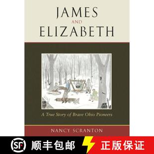 【3-4周达】James and Elizabeth, a True Story of Brave Ohio Pioneers [9781105658877]