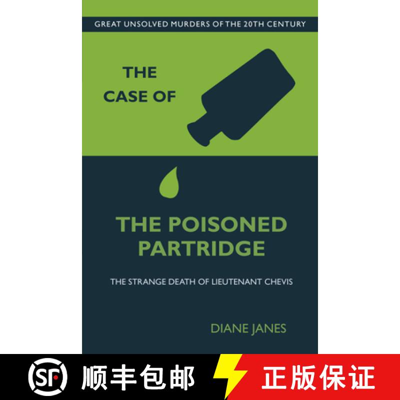 【3-4周达】The Case of the Poisoned Partridge: The Strange Death of Lieutenant Chevis [9780752479460]