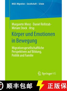 【3-4周达】Körper und Emotionen in Bewegung : Migrationsgesellschaftliche Perspektiven auf Bildung, ... [9783658423896]