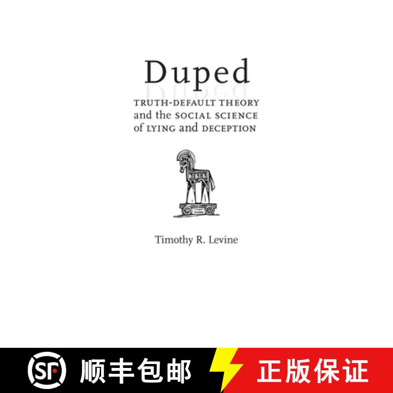 【3-4周达】Duped: Truth-Default Theory and the Social Science of Lying and Deception [9780817359683]
