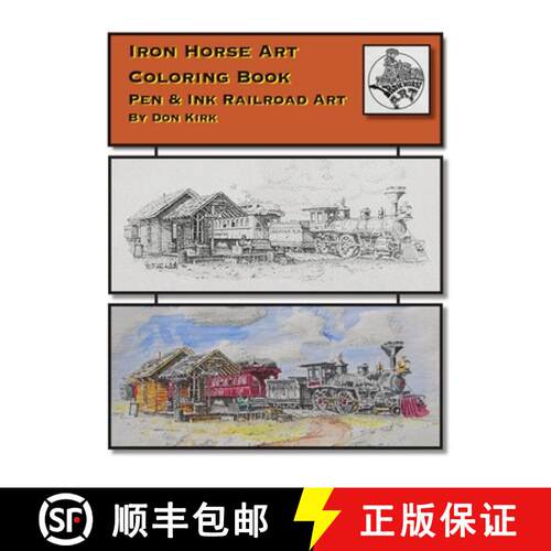 【3-4周达】Iron Horse Art Coloring Book: Pen & ink Railroad Art By Don Kirk [9780989800440]