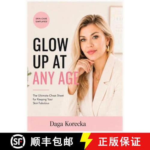 【3-4周达】精装 Glow Up at Any Age: The Ultimate Cheat Sheet for Keeping Your Skin Fabulous [9798903481262]