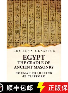 【3-4周达】Egypt The Cradle Of Ancient Masonry: Comprising A History Of Egypt [9781639236053]