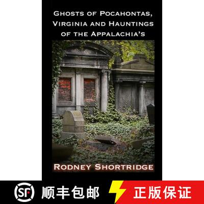 【3-4周达】Ghosts of Pocahontas, Virginia and the Hauntings of the Appalachias [9781946232397]