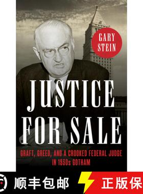 【3-4周达】Justice for Sale : Graft, Greed, and a Crooked Federal Judge in 1930s Gotham [9781493072569]