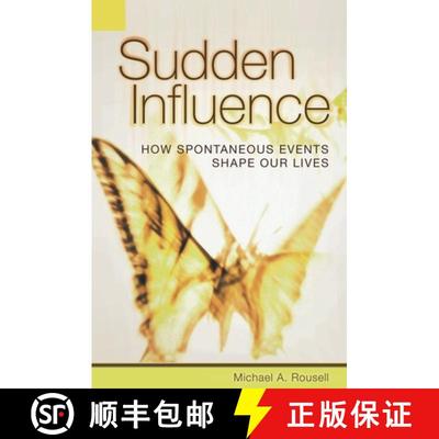 【3-4周达】Sudden Influence: How Spontaneous Events Shape Our Lives [9780275993214]