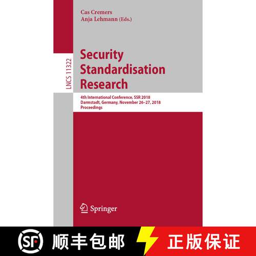 【3-4周达】Security Standardisation Research : 4th International Conference, SSR 2018, Darmstadt, Ger... [9783030047610]