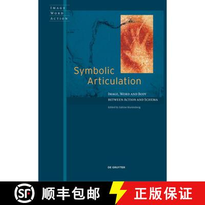 【3-4周达】Symbolic Articulation – Image, Word, and Body between Action and Schema [9783110558128]