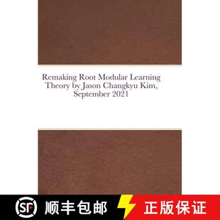 【3-4周达】Remaking Root Modular Learning Theory by Jason Changkyu Kim, September 2021 [9781387842964]