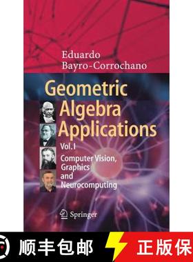 【3-4周达】Geometric Algebra Applications Vol. I : Computer Vision, Graphics and Neurocomputing [9783319748283]