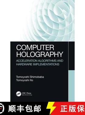 【3-4周达】Computer Holography: Acceleration Algorithms and Hardware Implementations [9781482240498]
