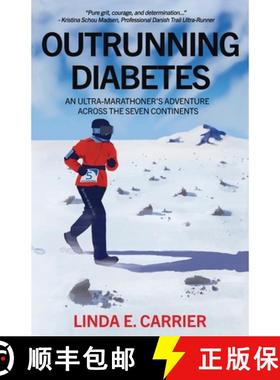 【3-4周达】Outrunning Diabetes: An Ultra-Marathoner's Adventure Across the Seven Continents [9781647045234]