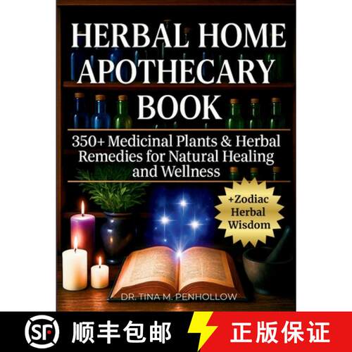 【3-4周达】Herbal Home Apothecary Book:  350+ Medicinal Plants and Herbal Remedies for Natural Healin... [9781966018117]