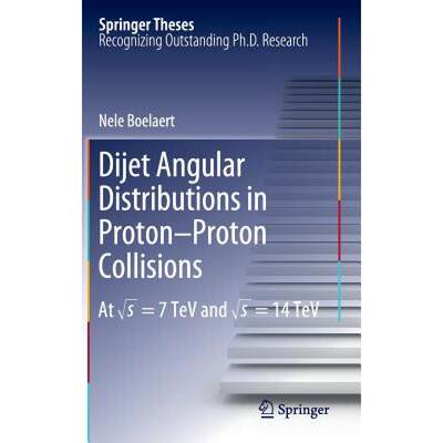 【4周达】Dijet Angular Distributions in Proton-Proton Collisions: At √s = 7 TeV and √s = ... [9783642245961]