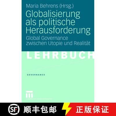 【3-4周达】Globalisierung als politische Herausforderung: Global Governance zwischen Utopie und Reali... [9783810035615]