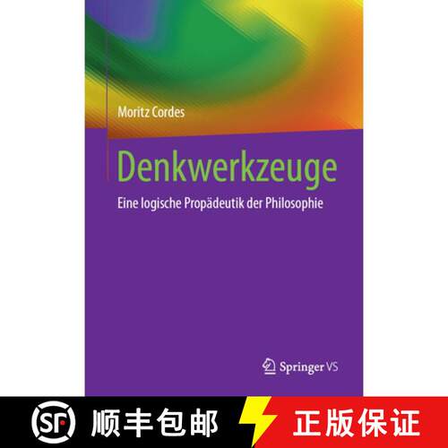 【3-4周达】精装 Denkwerkzeuge: Eine logische Propädeutik der Philosophie [9783658508500]