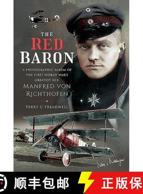 【3-4周达】The Red Baron: A Photographic Album of the First World War's Greatest Ace, Manfred Von Ric... [9781526781321]