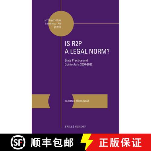 预订 精装 Is R2p a Legal Norm?: State Practice and Opinio Juris 2000-2022 [9789004706729]