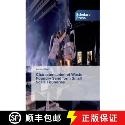 预订 Characterisation of Waste Foundry Sand form Small Scale Foundries [9786138833611]