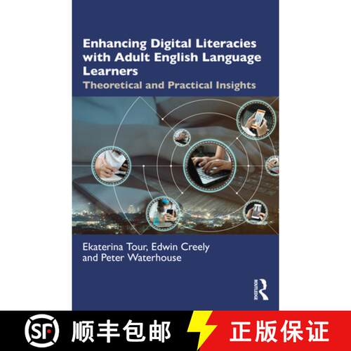 【3-4周达】Enhancing Digital Literacies with Adult English Language Learners: Theoretical and Practic... [9780367677589]