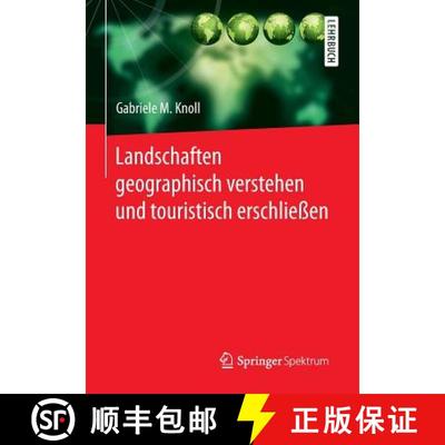 【3-4周达】Landschaften Geographisch Verstehen Und Touristisch Erschliessen [9783642554254]