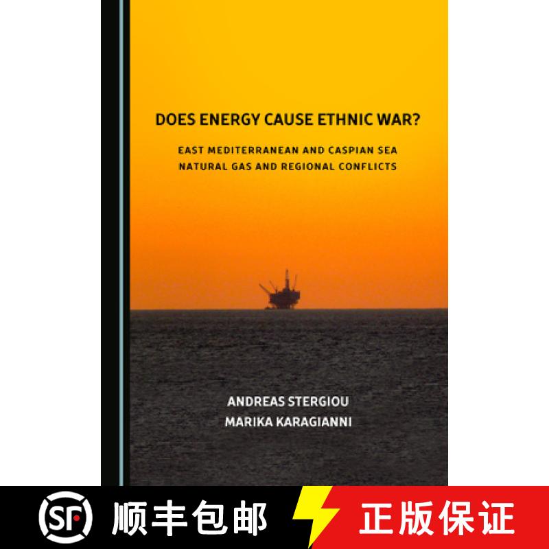 预订 Does Energy Cause Ethnic War? East Mediterranean and Caspian Sea Natural Gas and Regional Conflicts [9781527540330]