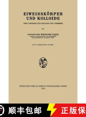 【3-4周达】Eiweisskoerper Und Kolloide: Zwei Vortrage Fur Biologen Und Chemiker [9783709121399]