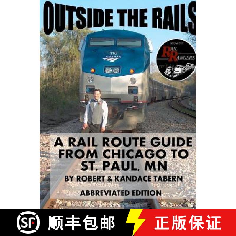 【3-4周达】Outside the Rails: A Rail Route Guide from Chicago to St. Paul, MN (ABBREVIATED EDITION) [9781329427631]