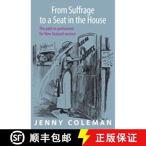 【3-4周达】From Suffrage to a Seat in the House: The Path to Parliament for New Zealand Women [9781988592268]