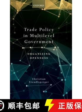 【3-4周达】Trade Policy in Multilevel Government: Organizing Openness [9780198856122]