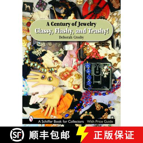 【3-4周达】精装 Century of Jewelry: Classy, Flashy, and Trashy!: Classy, Flashy, and Trashy! [9780764323232]