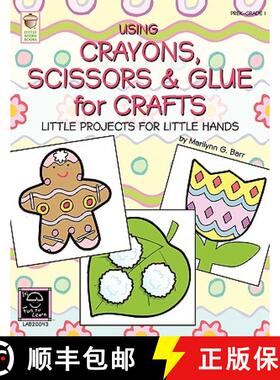 【3-4周达】Using Crayons Scissors & Glue for Crafts: Little Projects for Little Hands [9780984401000]