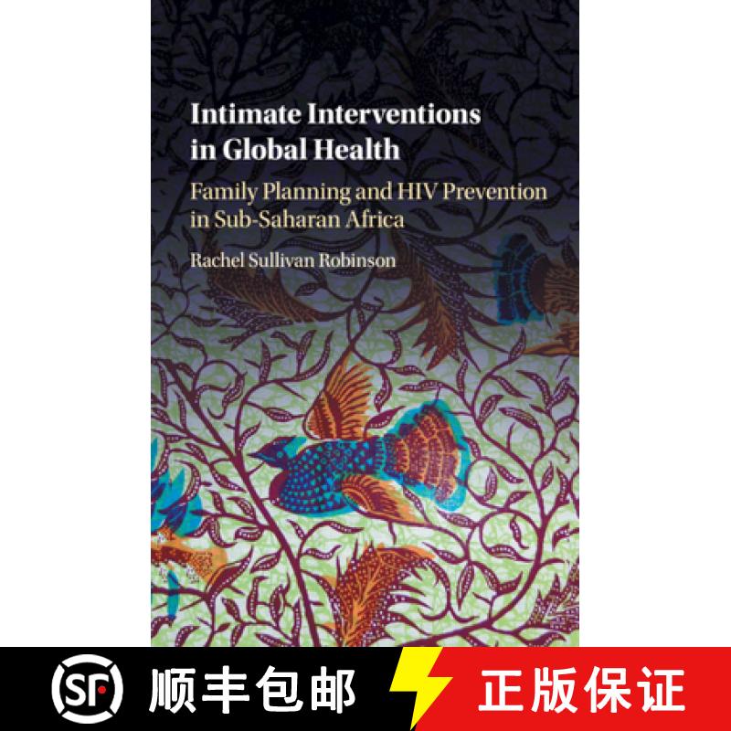 【3-4周达】Intimate Interventions in Global Health: Family Planning and HIV Prevention in Sub-Saharan... [9781107462885]