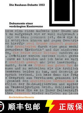 预订 Die Bauhaus-Debatte 1953: Dokumente Einer Verdrängten Kontroverse [9783764363758]