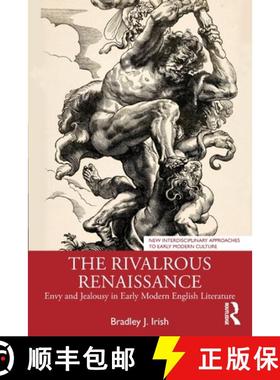 【3-4周达】The Rivalrous Renaissance: Envy and Jealousy in Early Modern English Literature [9781032879031]